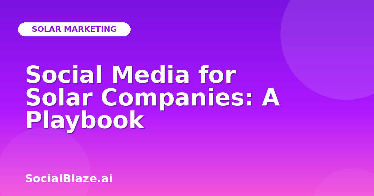Social Media for Solar Companies: A Playbook