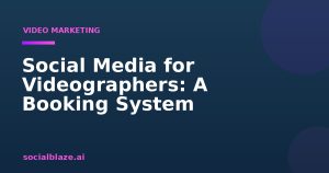 Social Media for Videographers: A Booking System