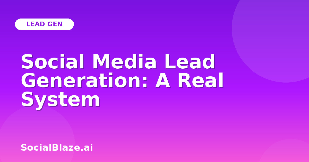 Social Media Lead Generation: A Real System