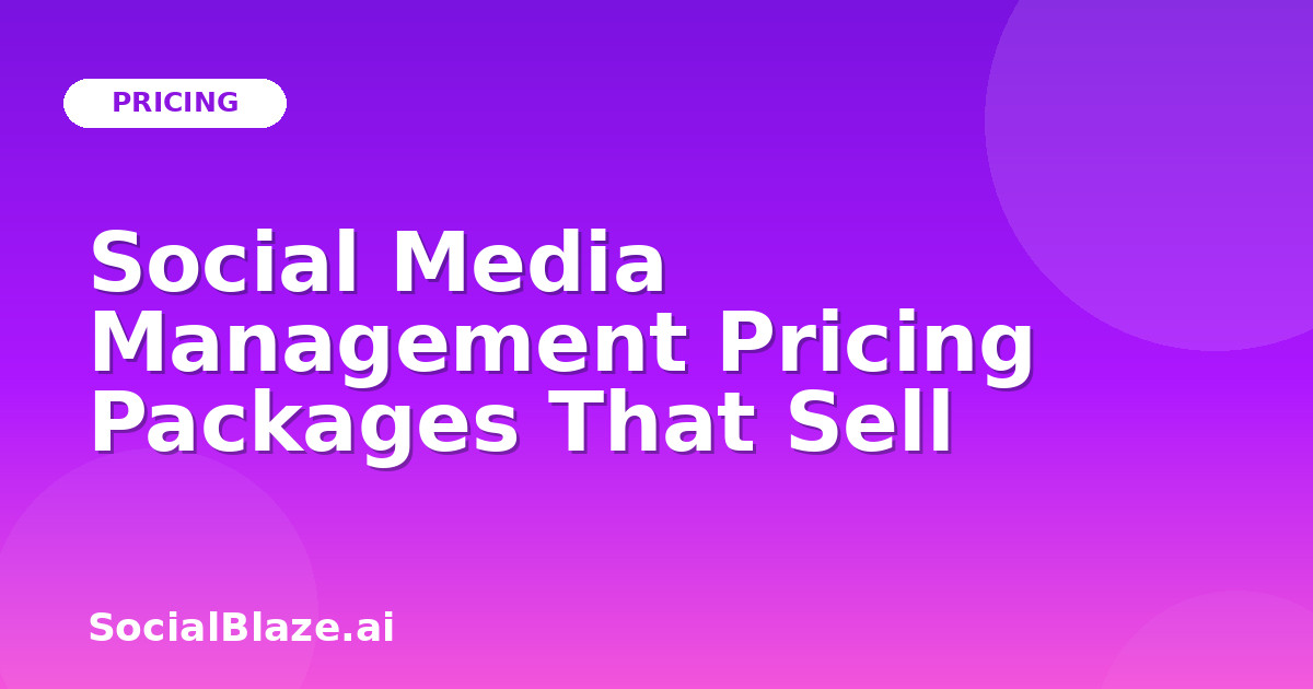 Social Media Management Pricing Packages That Sell