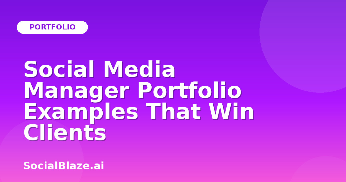 Social Media Manager Portfolio Examples That Win Clients