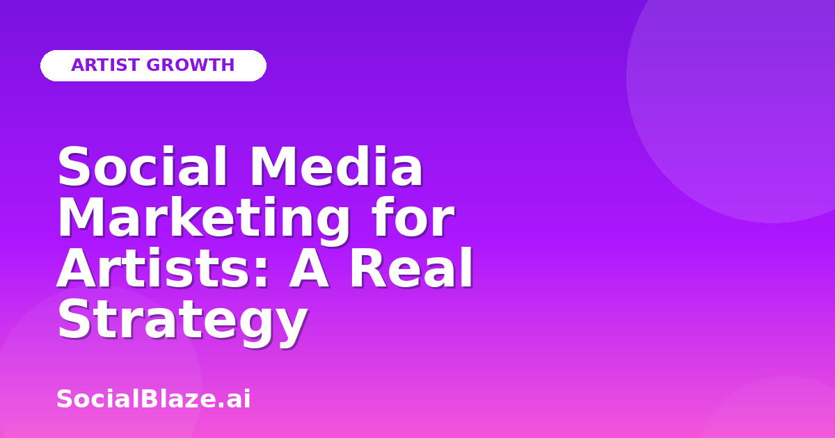 Social Media Marketing for Artists: A Real Strategy