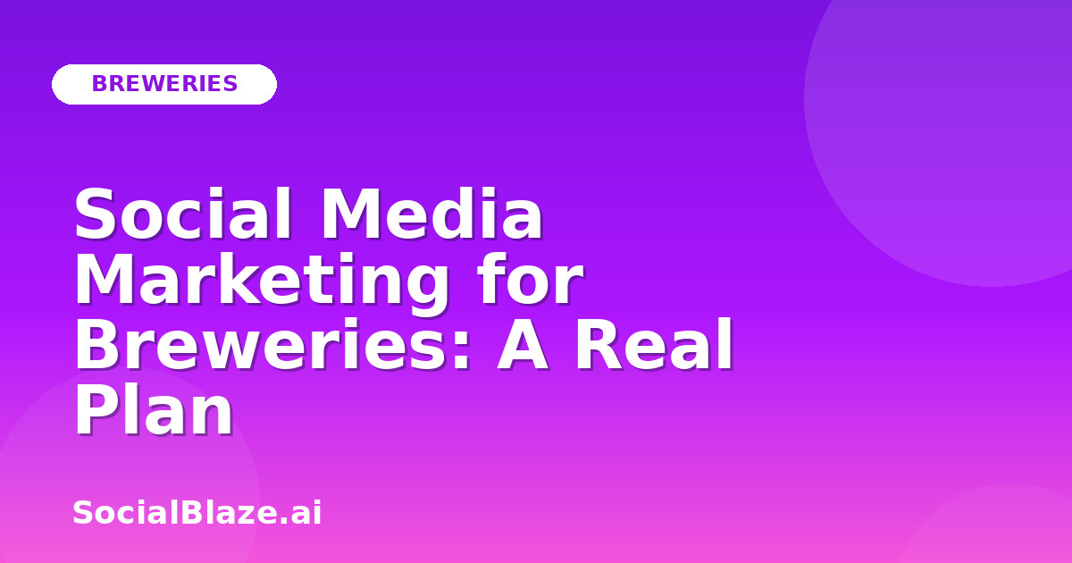 Social Media Marketing for Breweries: A Real Plan