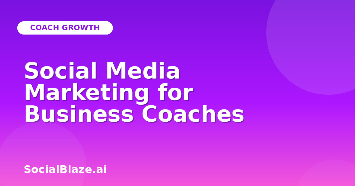 Social Media Marketing for Business Coaches