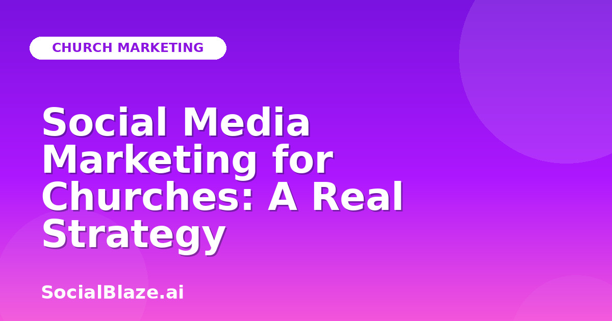 Social Media Marketing for Churches: A Real Strategy