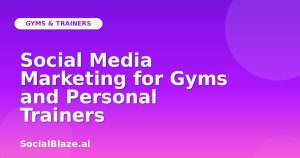 Social Media Marketing for Gyms and Personal Trainers