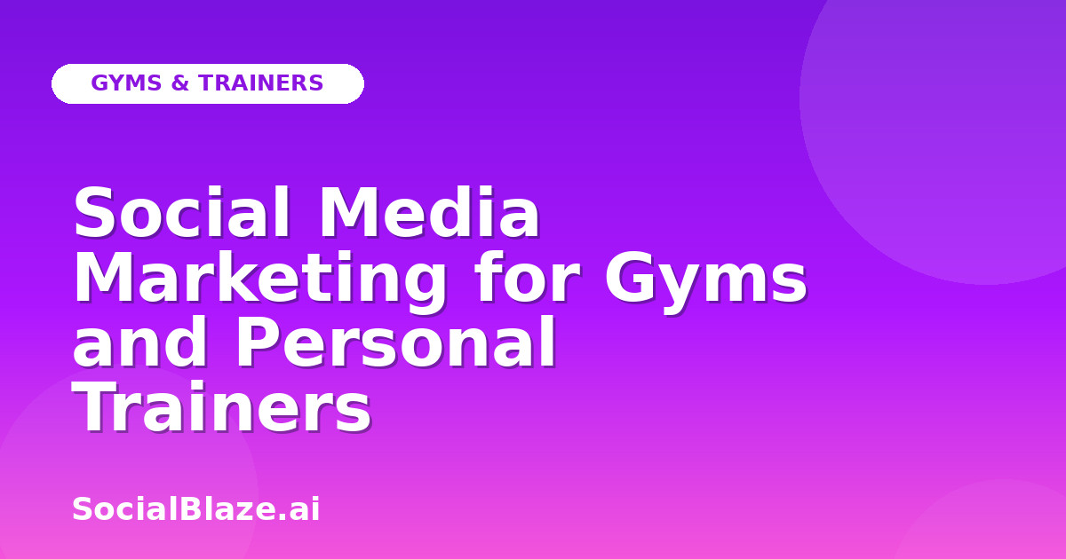 Social Media Marketing for Gyms and Personal Trainers