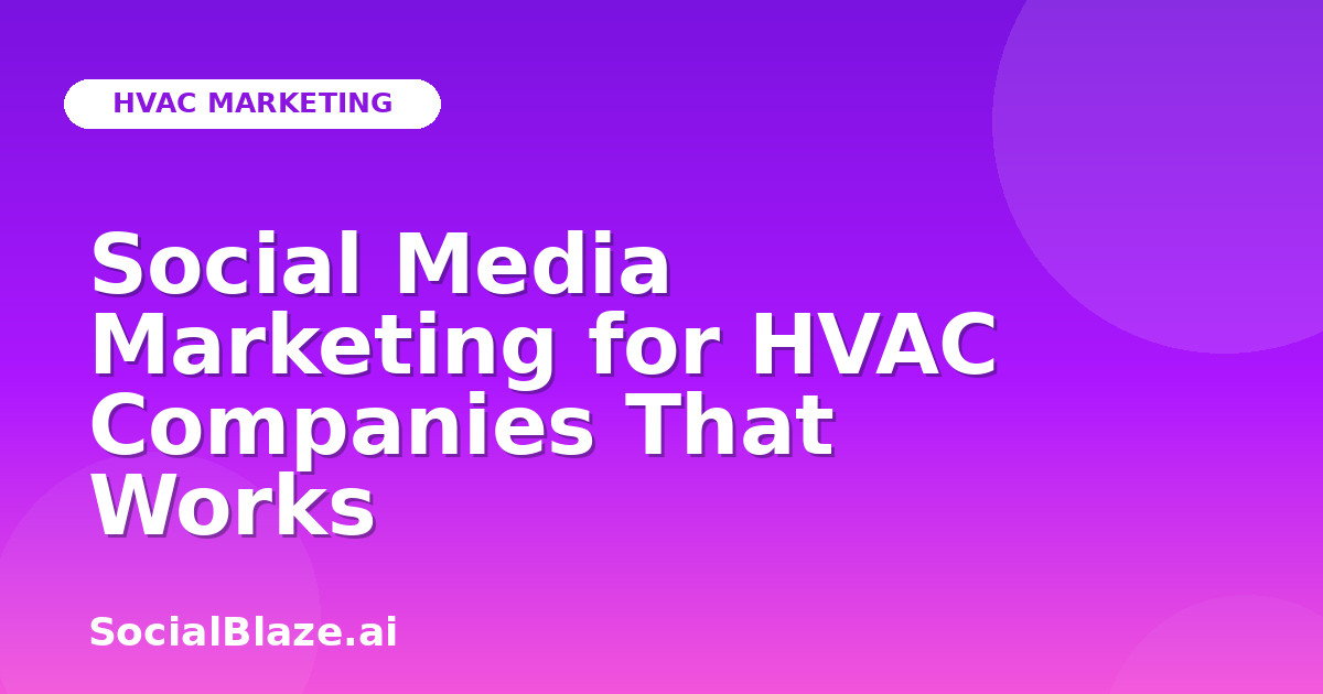 Social Media Marketing for HVAC Companies That Works