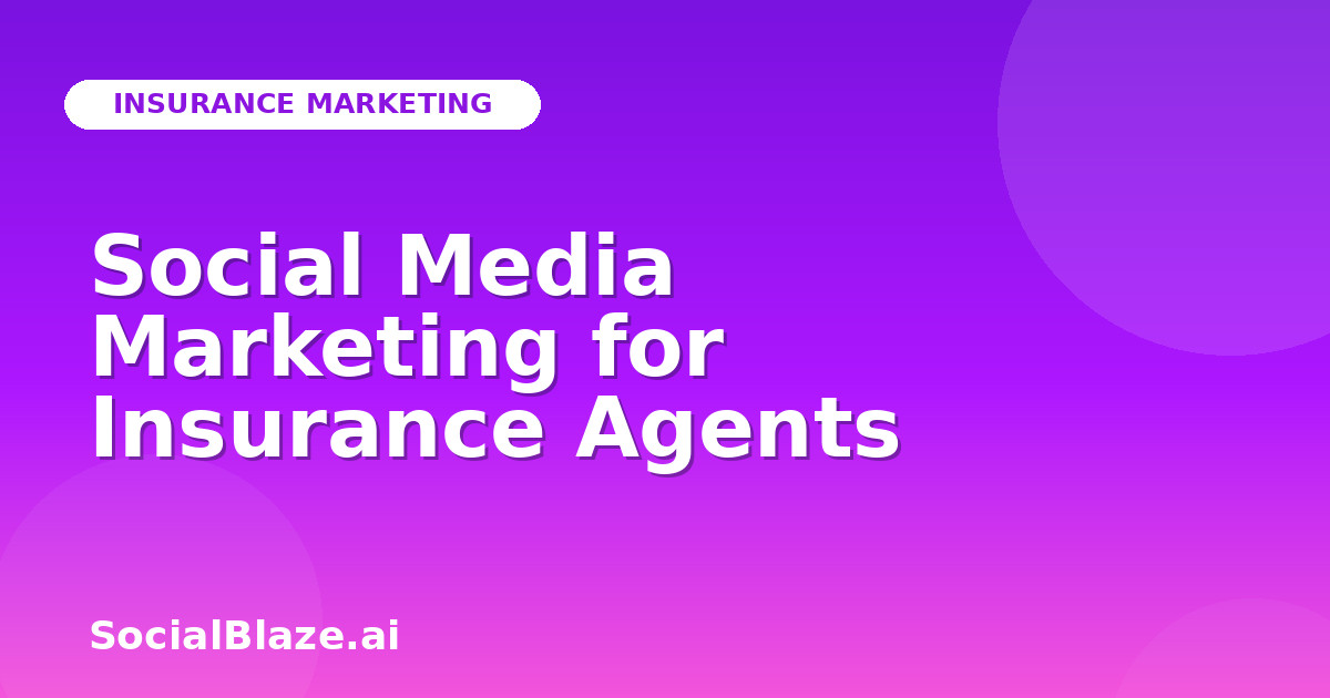 Social Media Marketing for Insurance Agents