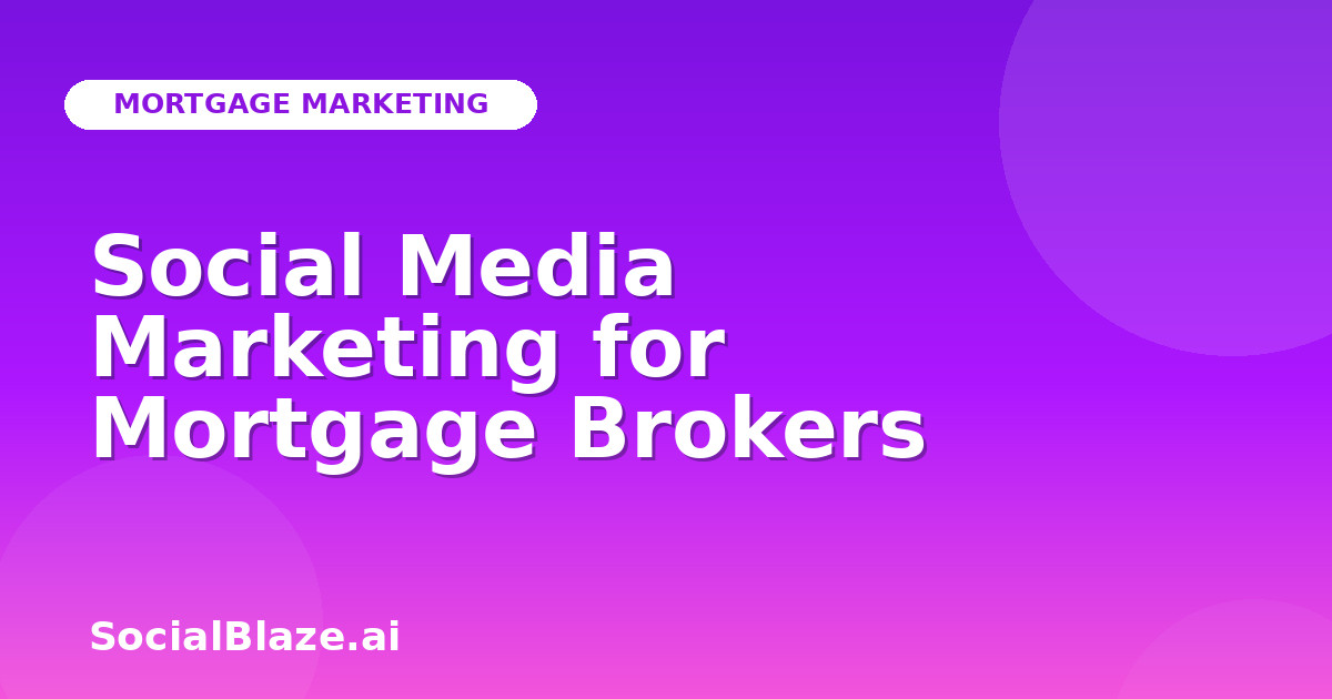 Social Media Marketing for Mortgage Brokers