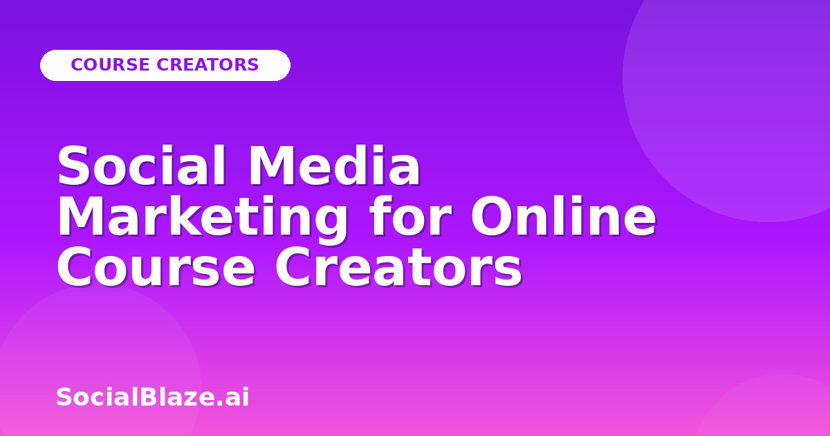 Social Media Marketing for Online Course Creators