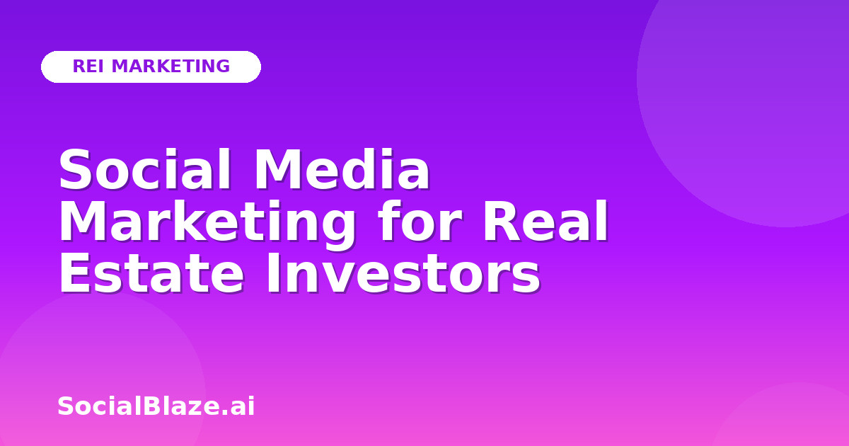 Social Media Marketing for Real Estate Investors