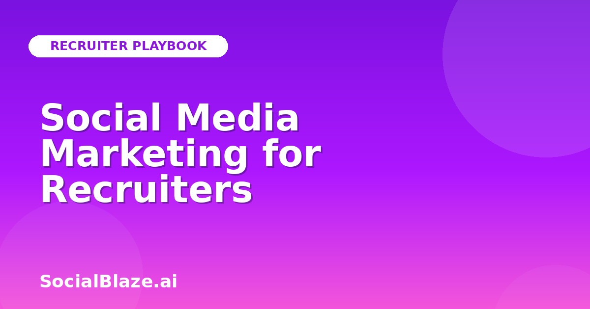 Social Media Marketing for Recruiters