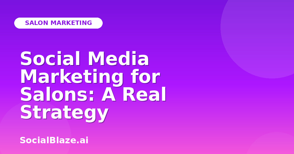 Social Media Marketing for Salons: A Real Strategy