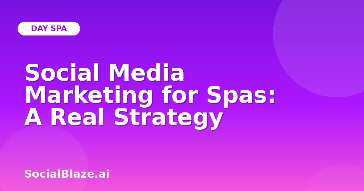 Social Media Marketing for Spas: A Real Strategy