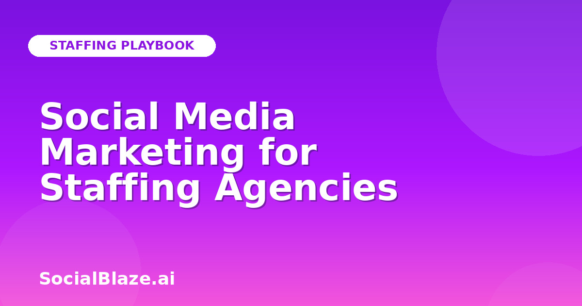 Social Media Marketing for Staffing Agencies