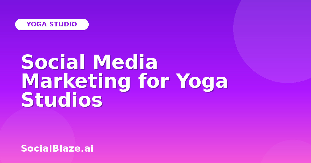 Social Media Marketing for Yoga Studios