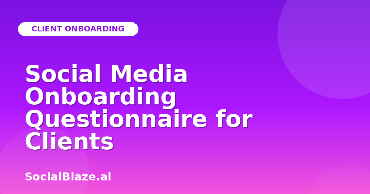 Social Media Onboarding Questionnaire for Clients