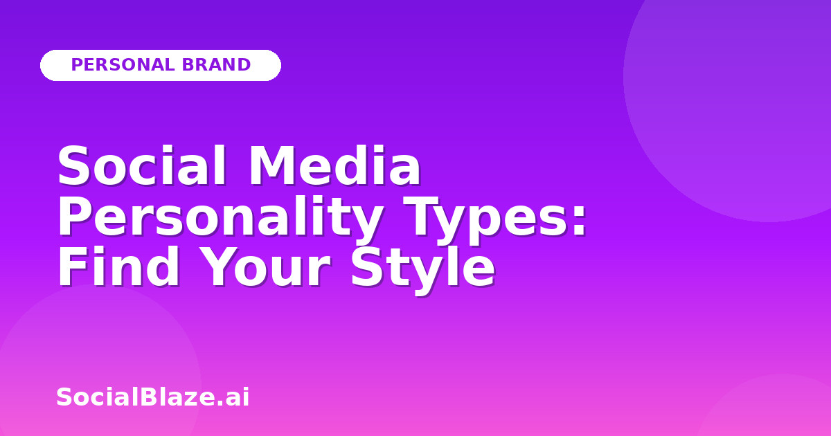 Social Media Personality Types: Find Your Style