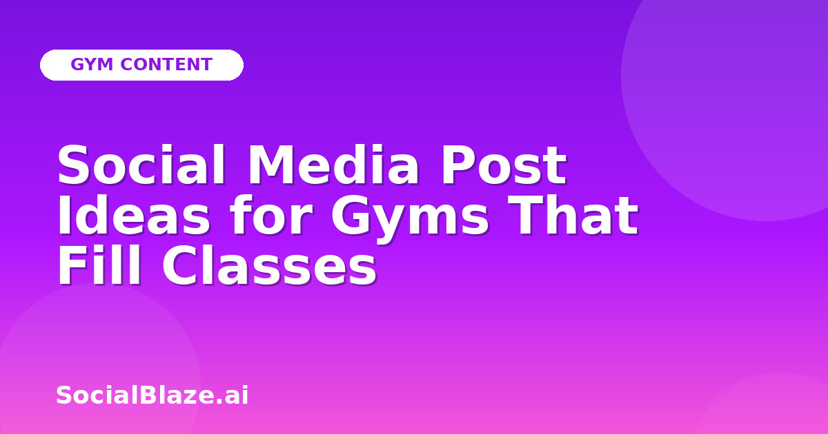Social Media Post Ideas for Gyms That Fill Classes