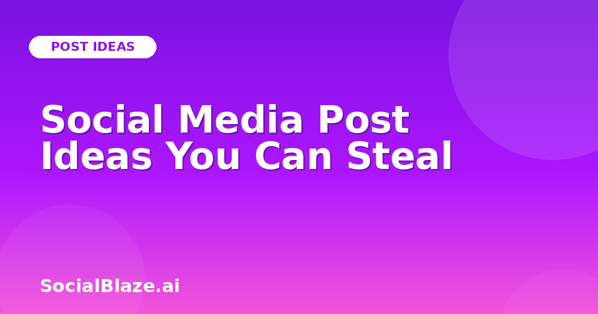 Social Media Post Ideas You Can Steal