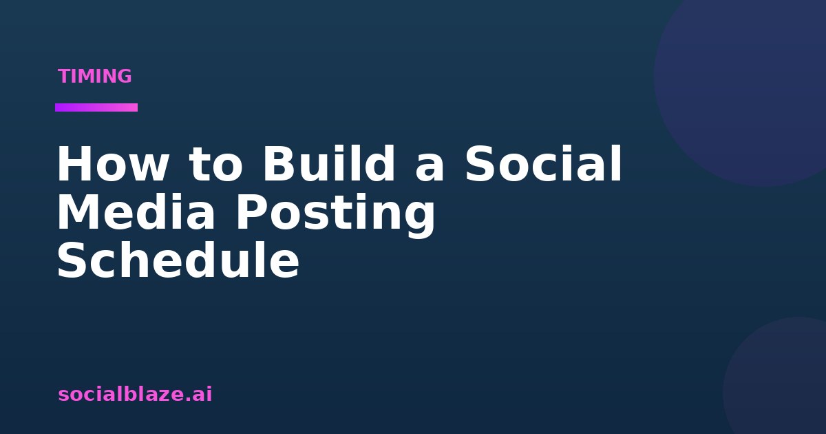 How to Build a Social Media Posting Schedule