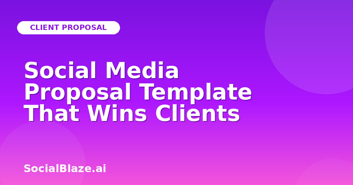 Social Media Proposal Template That Wins Clients