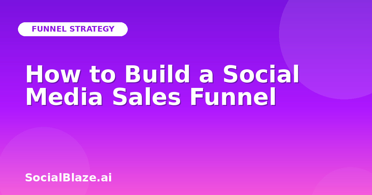How to Build a Social Media Sales Funnel