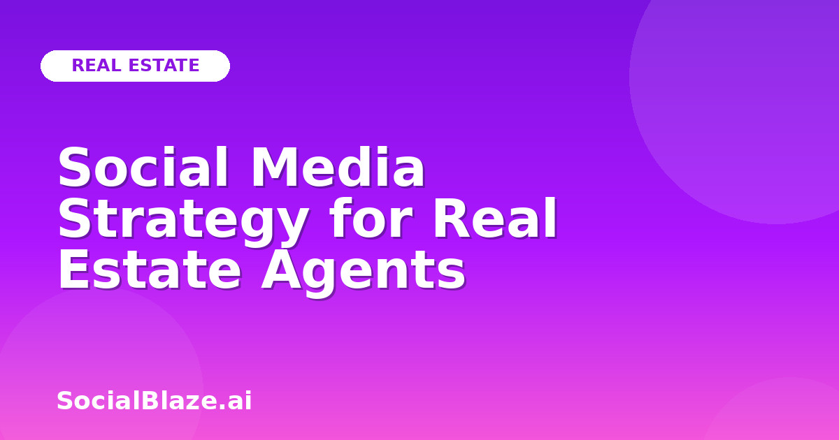 Social Media Strategy for Real Estate Agents