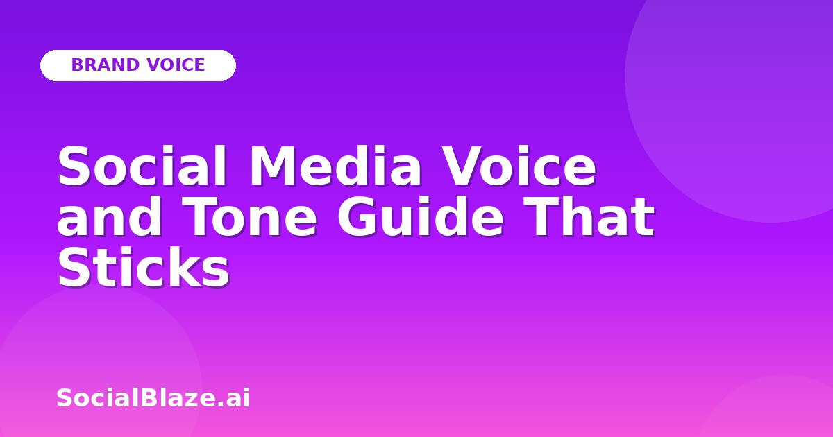 Social Media Voice and Tone Guide That Sticks
