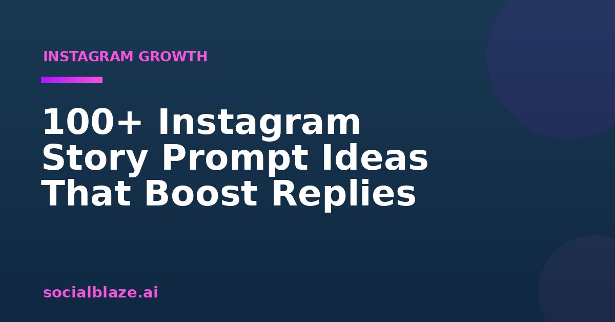 100+ Instagram Story Prompt Ideas That Boost Replies