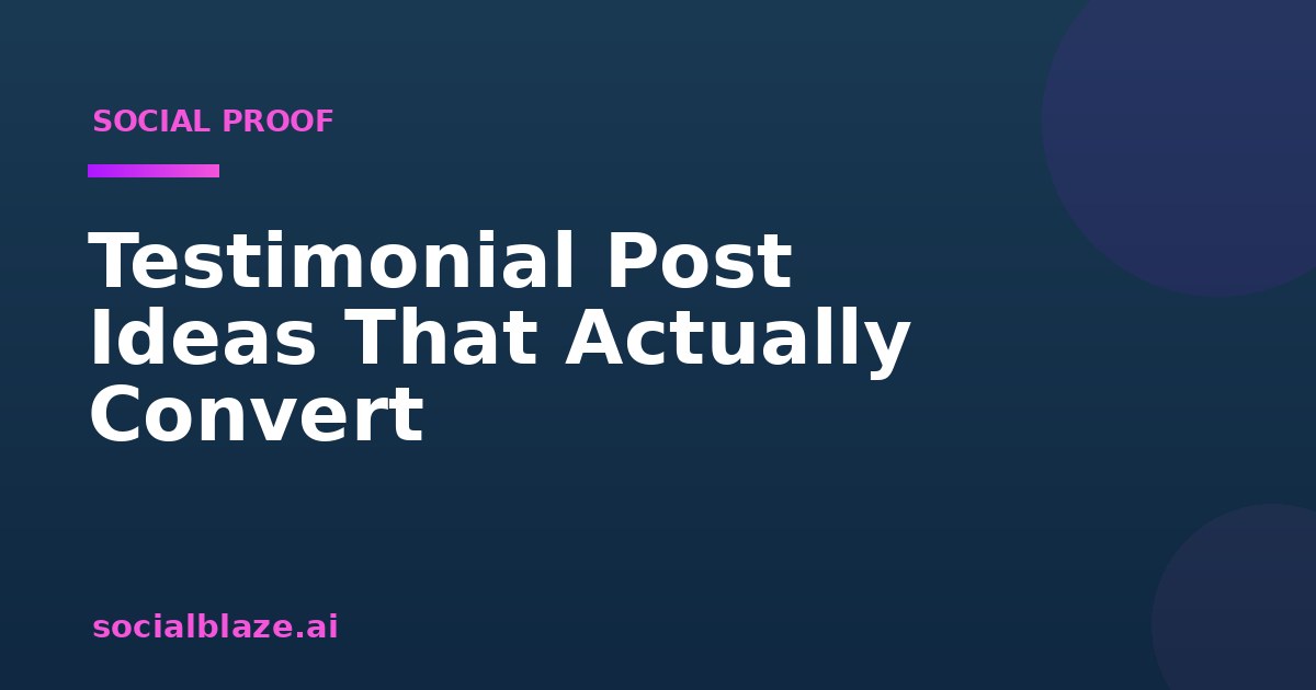 Testimonial Post Ideas That Actually Convert