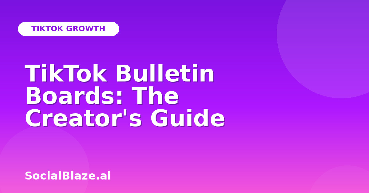 TikTok Bulletin Boards: The Creator's Guide