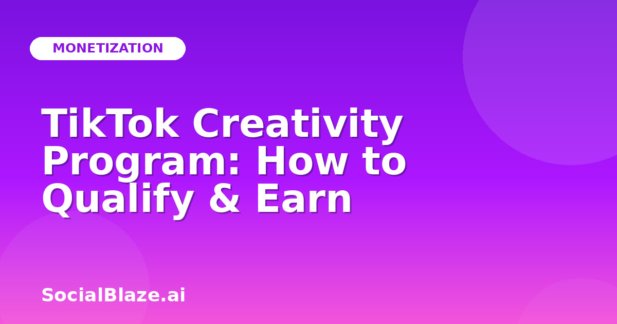 TikTok Creativity Program: How to Qualify & Earn