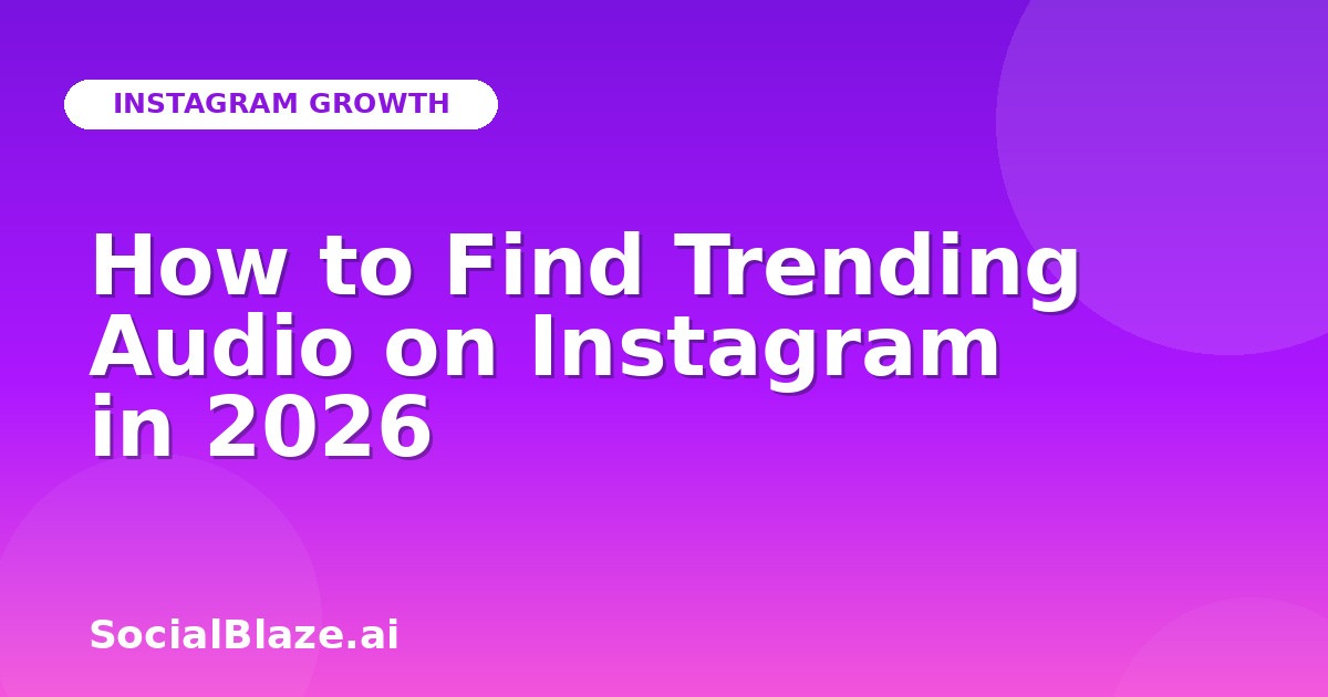How to Find Trending Audio on Instagram in 2026