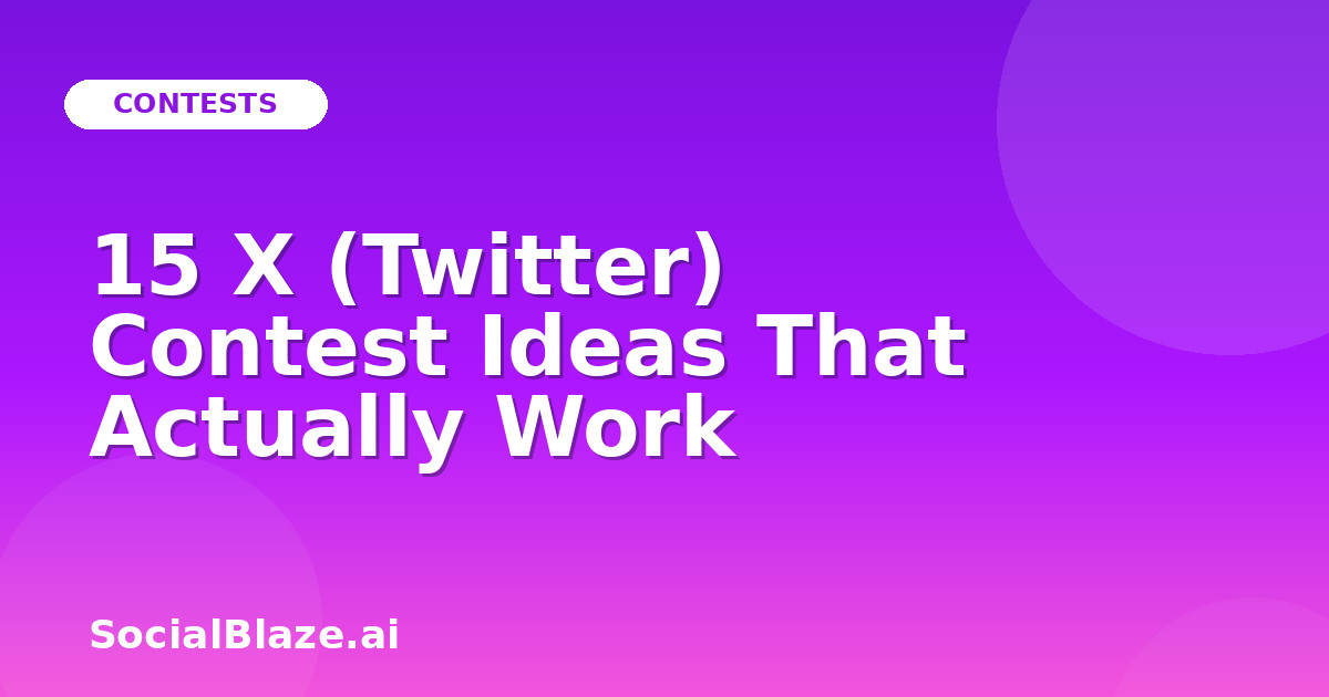15 X (Twitter) Contest Ideas That Actually Work