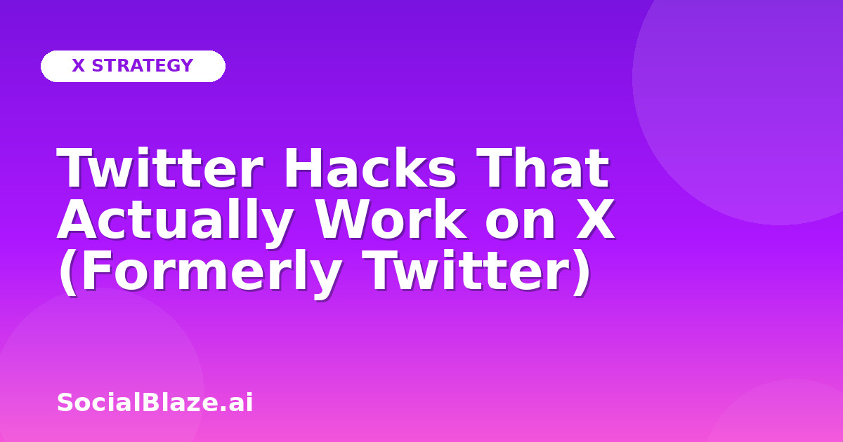 Twitter Hacks That Actually Work on X (Formerly Twitter)