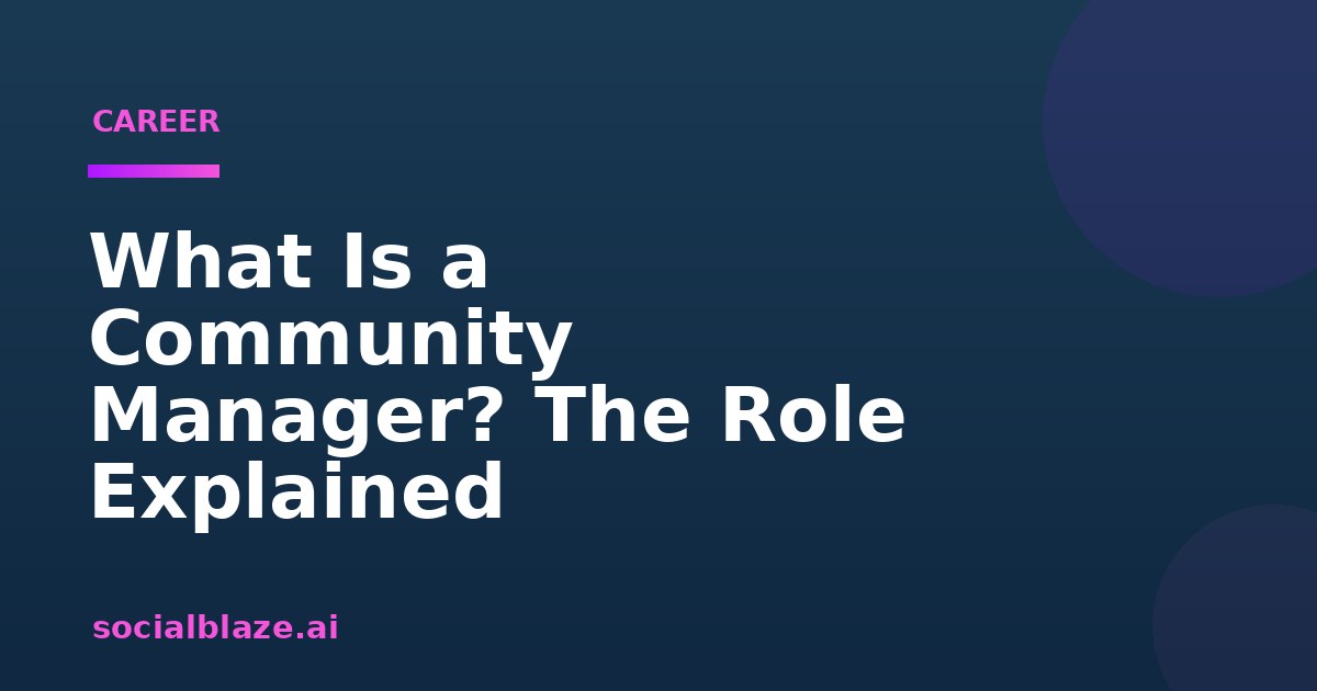 What Is a Community Manager? The Role Explained