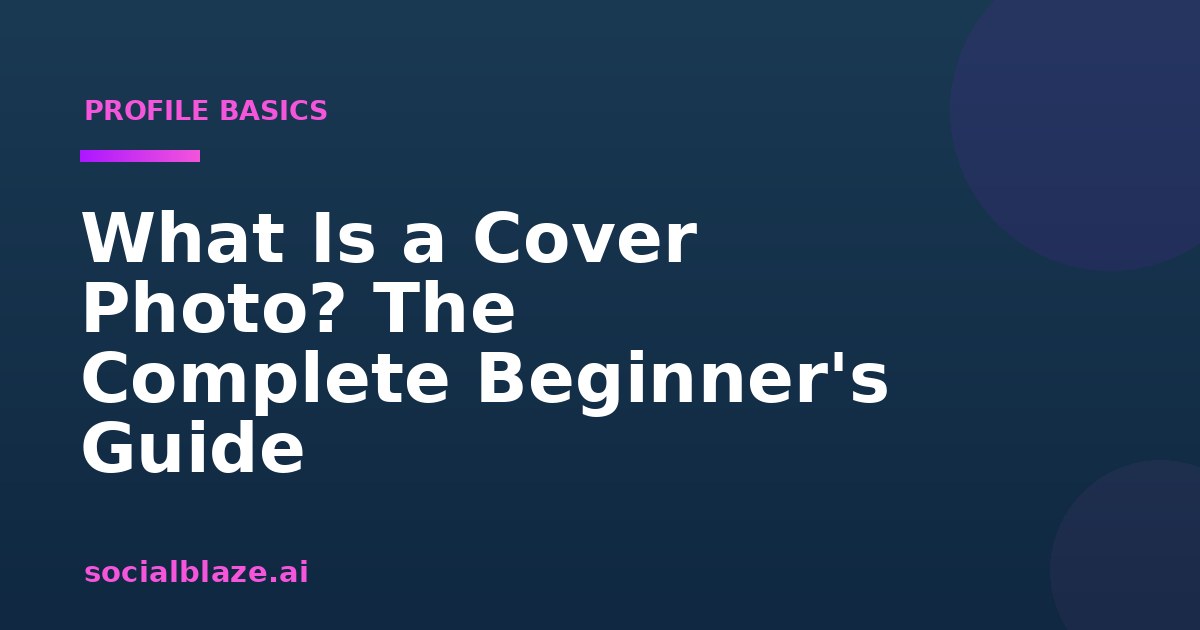 What Is a Cover Photo? The Complete Beginner's Guide