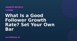 What Is a Good Follower Growth Rate? Set Your Own Bar