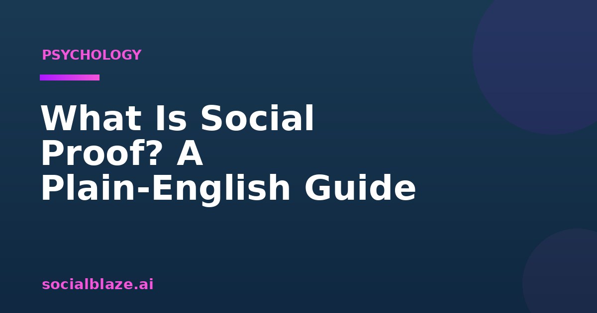 What Is Social Proof? A Plain-English Guide