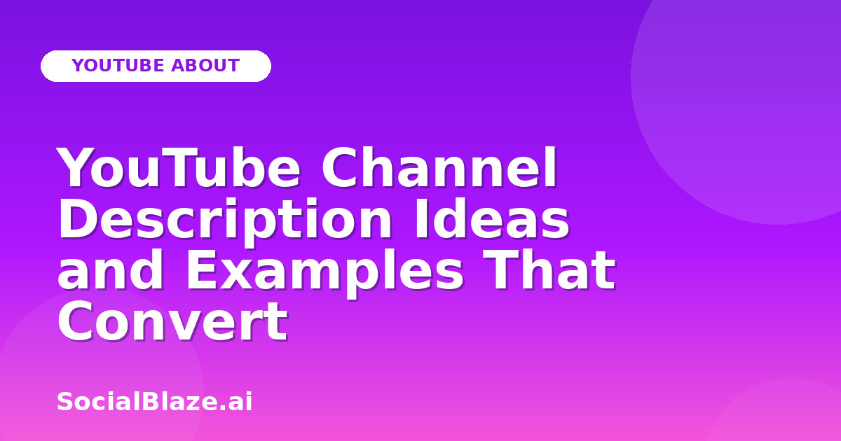 YouTube Channel Description Ideas and Examples That Convert