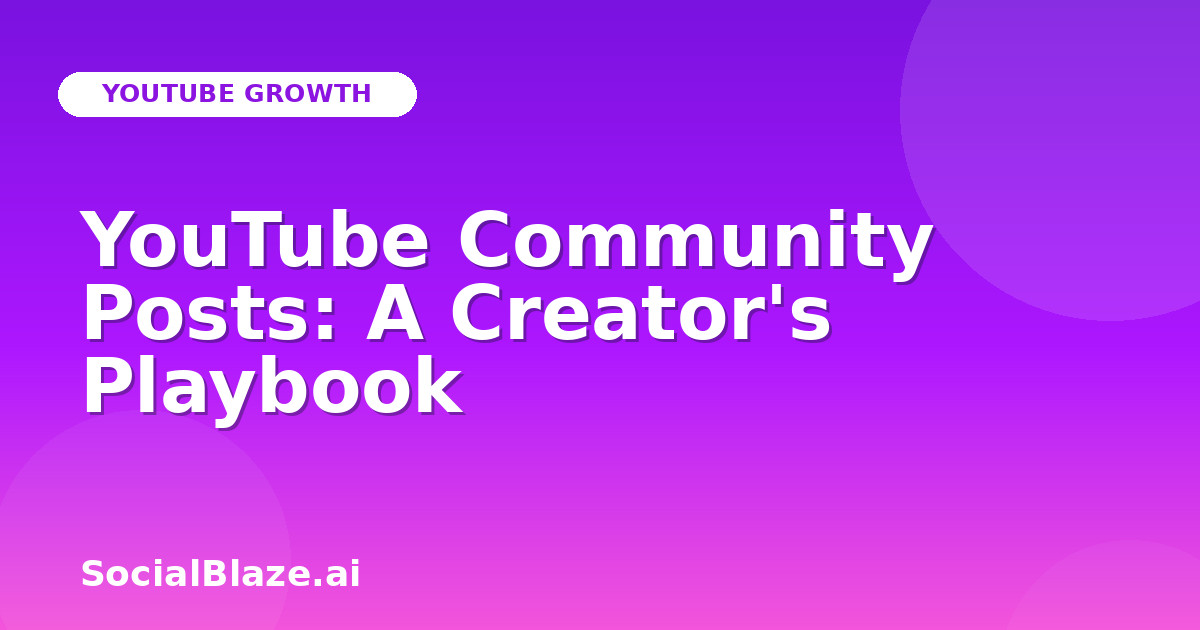 YouTube Community Posts: A Creator's Playbook