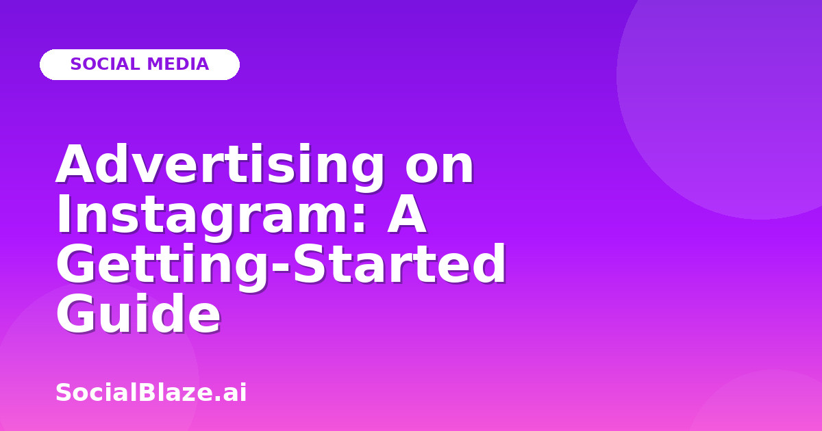 Advertising on Instagram: A Getting-Started Guide