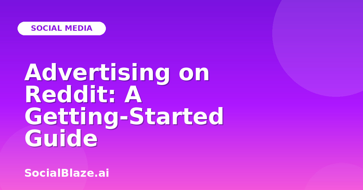 Advertising on Reddit: A Getting-Started Guide