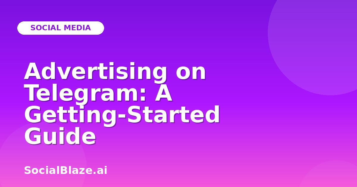 Advertising on Telegram: A Getting-Started Guide