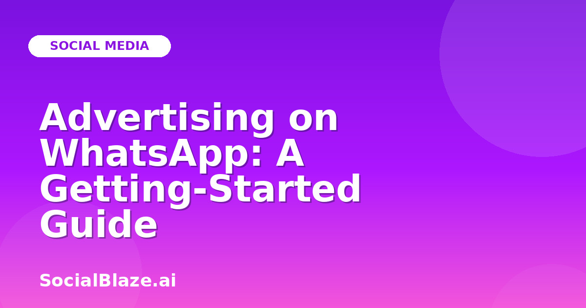 Advertising on WhatsApp: A Getting-Started Guide