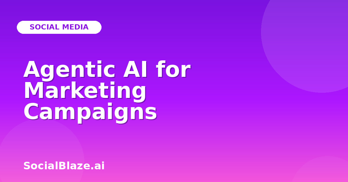 Agentic AI for Marketing Campaigns