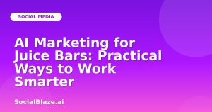 AI Marketing for Juice Bars: Practical Ways to Work Smarter