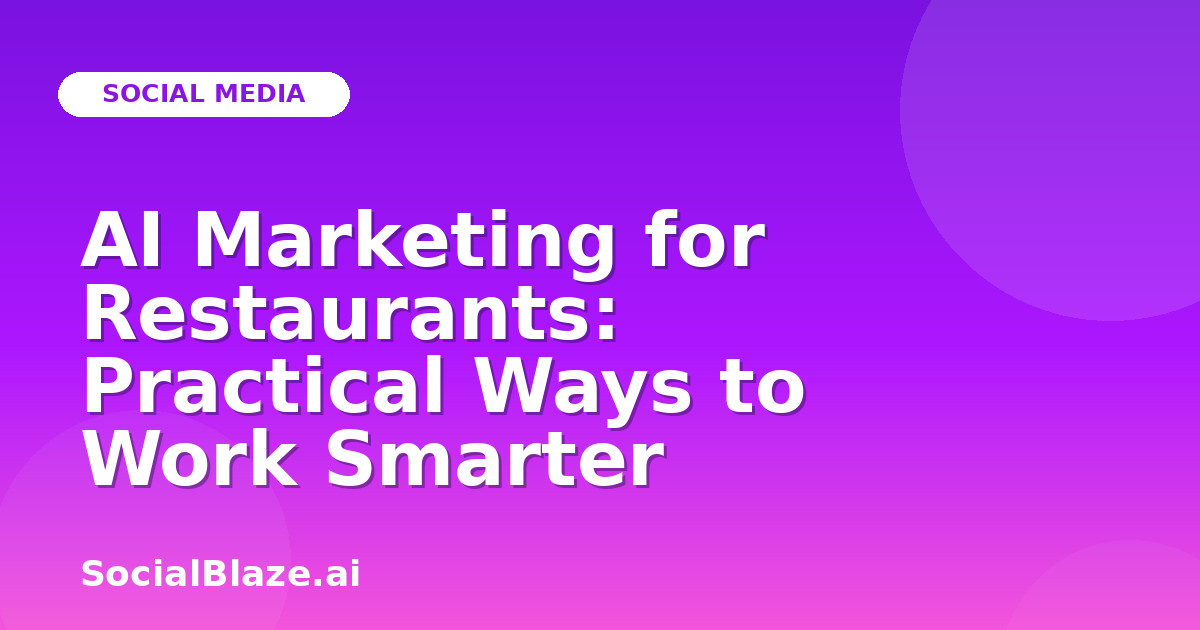 AI Marketing for Restaurants: Practical Ways to Work Smarter